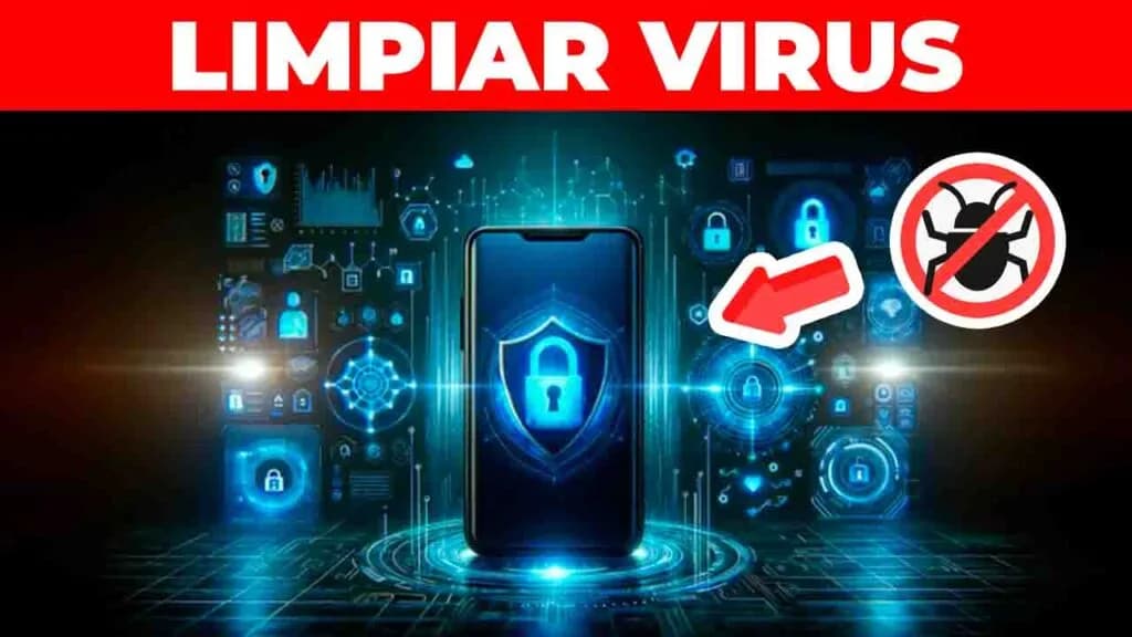 Limpiar virus: Mantén tu celular libre de amenazas 🦠